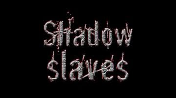 ShadowSlaves