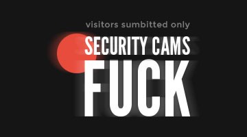 Security Cams Fuck