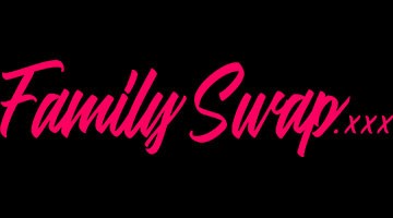 Family Swap XXX