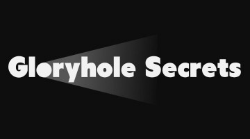 GLORYHOLE SECRETS