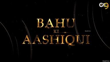 BAHU KI AASHQUI Episode 4