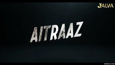 18 Aitraaz Season 01 E02 2023 Hindi Jalva Original WEB Series