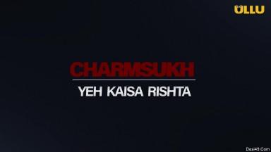 First On Net -Charmsukh amp8211 Yeh Kaisa Rishta  Part-1   Episode 1