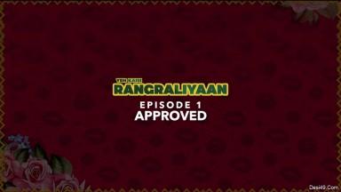 Today Exclusive -Yeh Kaisi Rangraliyaan Approved