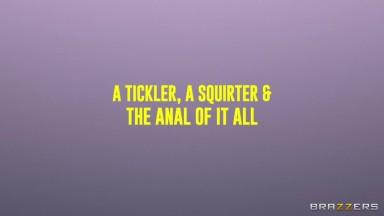 A Tickler A Squirter amp038 The Anal of It All