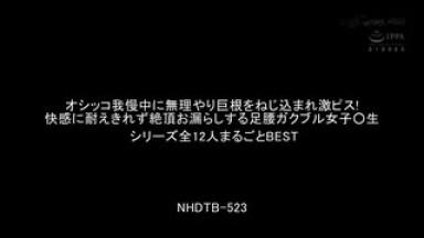 NHDTB-523 While She Is Holding Back Her Pee A Big Cock Is Forced Into Her And She Gets Fucked Hard BEST Of All 12 Girls In The Series - Girls With Shaky Legs And Hips Who Canamp039t Stand The Pleasure And Pee Their Orgasms