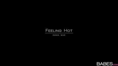 Babes- Feeling Hot Emma Mae